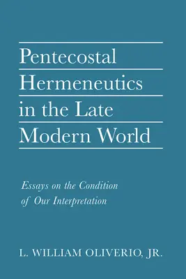 Hermenéutica pentecostal en la modernidad tardía - Pentecostal Hermeneutics in the Late Modern World