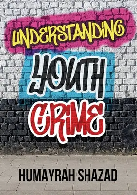 Comprender la delincuencia juvenil - Understanding Youth Crime