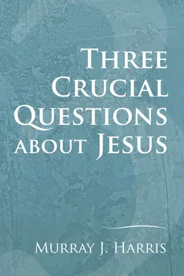 Tres preguntas cruciales sobre Jesús - Three Crucial Questions about Jesus