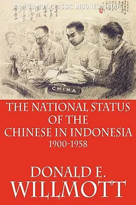 El estatus nacional de los chinos en Indonesia 1900-1958 - The National Status of the Chinese in Indonesia 1900-1958