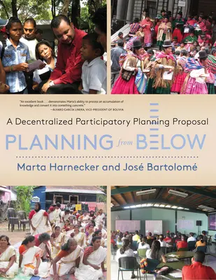 Planificar desde abajo: Una propuesta de planificación participativa descentralizada - Planning from Below: A Decentralized Participatory Planning Proposal