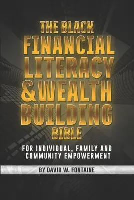 La Biblia negra de la educación financiera y la creación de riqueza - The Black Financial Literacy and Wealth Building Bible