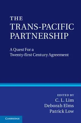 La Asociación Transpacífica: En busca de un acuerdo comercial para el siglo XXI - The Trans-Pacific Partnership: A Quest for a Twenty-First Century Trade Agreement
