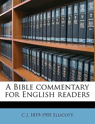 Un comentario bíblico para lectores ingleses - A Bible commentary for English readers