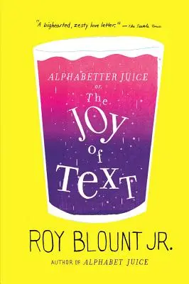Alphabetter Juice: or, The Joy of Text (Jugo alfabeto: o, El placer del texto) - Alphabetter Juice: or, The Joy of Text