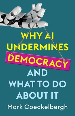 Por qué la IA socava la democracia y qué hacer al respecto - Why AI Undermines Democracy and What to Do about It