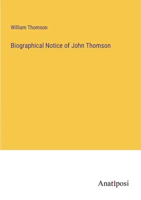 Biografía de John Thomson - Biographical Notice of John Thomson