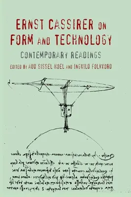 Ernst Cassirer sobre la forma y la tecnología: Lecturas contemporáneas - Ernst Cassirer on Form and Technology: Contemporary Readings