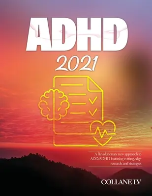 TDAH 2021: Un nuevo enfoque revolucionario para el TDA/TDAH que presenta investigaciones y estrategias de vanguardia - ADHD 2021: A Revolutionary new approach to ADD/ADHD featuring cutting-edge research and strategies