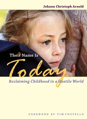 Su nombre es hoy: Recuperar la infancia en un mundo hostil - Their Name Is Today: Reclaiming Childhood in a Hostile World