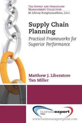 Planificación de la cadena de suministro: Marcos prácticos para un rendimiento superior - Supply Chain Planning: Practical Frameworks for Superior Performance