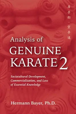 Análisis del kárate auténtico 2: desarrollo sociocultural, comercialización y pérdida de conocimientos esenciales - Analysis of Genuine Karate 2: Sociocultural Development, Commercialization, and Loss of Essential Knowledge
