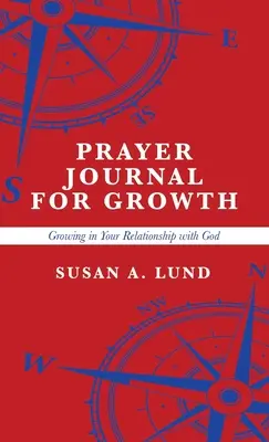 Diario de oración para crecer: Creciendo en su relación con Dios - Prayer Journal for Growth: Growing in Your Relationship with God