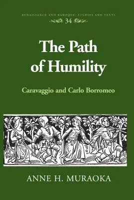 El camino de la humildad: Caravaggio y Carlo Borromeo - The Path of Humility: Caravaggio and Carlo Borromeo