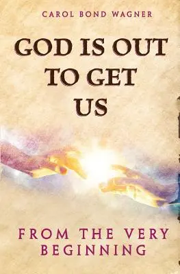 Dios nos persigue: Desde el principio - God Is Out to Get Us: From the Very Beginning