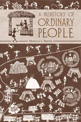 La prehistoria de la gente corriente - A Prehistory of Ordinary People