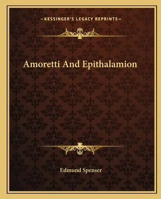 Amoretti y Epithalamion - Amoretti And Epithalamion