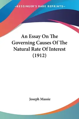 Ensayo sobre las causas que rigen el tipo de interés natural (1912) - An Essay On The Governing Causes Of The Natural Rate Of Interest (1912)