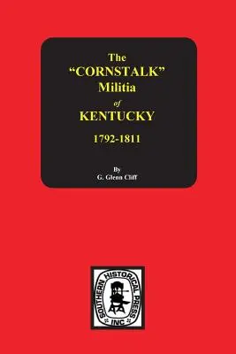 La Milicia Cornstalk de Kentucky, 1792-1811 - The Cornstalk Militia of Kentucky, 1792-1811