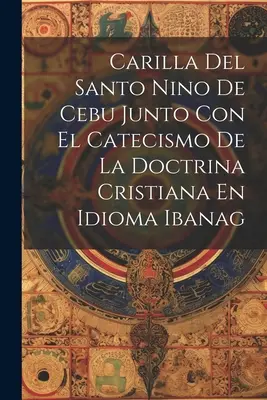 Carilla Del Santo Nino De Cebu Junto Con El Catecismo De La Doctrina Cristiana En Idioma Ibanag