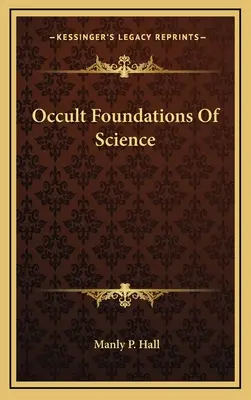 Fundamentos ocultos de la ciencia - Occult Foundations Of Science