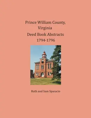 Resúmenes de Escrituras del Condado de Prince William, Virginia, 1794-1796 - Prince William County, Virginia Deed Book Abstracts 1794-1796
