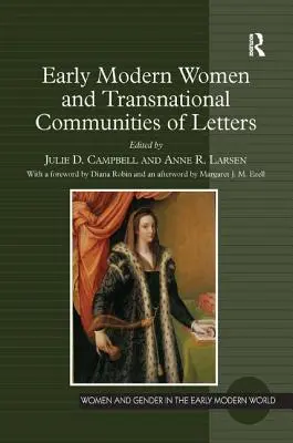 Las mujeres de la Edad Moderna y las comunidades literarias transnacionales - Early Modern Women and Transnational Communities of Letters