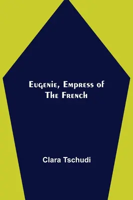 Eugenia, Emperatriz de Francia - Eugenie, Empress of the French