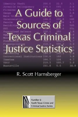 Guía de fuentes de estadísticas de justicia penal de Texas - A Guide to Sources of Texas Criminal Justice Statistics