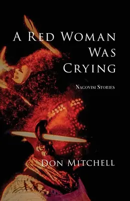 Una mujer roja lloraba: Historias de Nagovisi - A Red Woman Was Crying: Nagovisi Stories