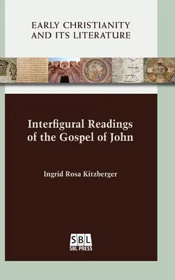 Lecturas interdisciplinares del Evangelio de Juan - Interfigural Readings of the Gospel of John