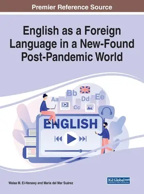 El inglés como lengua extranjera en un mundo pospandémico de nuevo cuño - English as a Foreign Language in a New-Found Post-Pandemic World