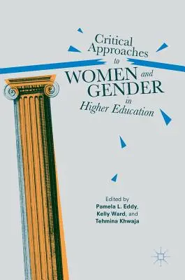 Enfoques críticos sobre la mujer y el género en la enseñanza superior - Critical Approaches to Women and Gender in Higher Education