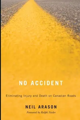 Ningún accidente: La eliminación de lesiones y muertes en las carreteras canadienses - No Accident: Eliminating Injury and Death on Canadian Roads