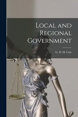 Gobierno local y regional (Cole G. D. H. (George Douglas Howard)) - Local and Regional Government (Cole G. D. H. (George Douglas Howard))