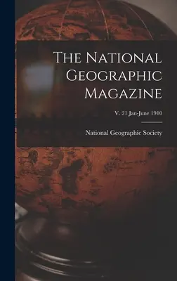 The National Geographic Magazine; v. 21 enero-junio 1910 - The National Geographic Magazine; v. 21 Jan-June 1910