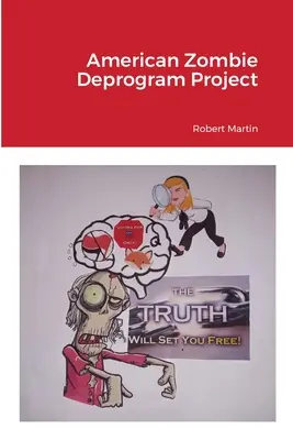 Proyecto Americano de Desprogramación Zombi - American Zombie Deprogram Project