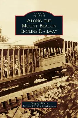 A lo largo del ferrocarril inclinado de Mount Beacon - Along the Mount Beacon Incline Railway