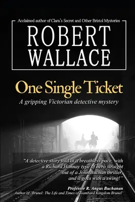 Un billete sencillo: Un apasionante misterio de detectives victorianos: Una emocionante novela de suspense basada en hechos históricos: La obra más creativa de Brunel - One Single Ticket: A gripping Victorian detective mystery: A thrilling suspense novel based on historical facts: Brunel's most creative v