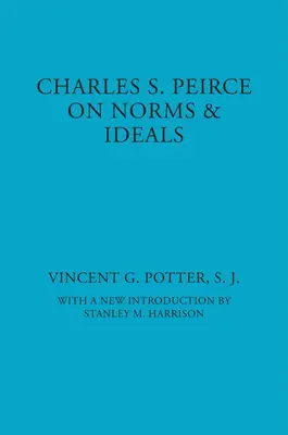 Charles S. Peirce: Sobre normas e ideales - Charles S. Peirce: On Norms and Ideals
