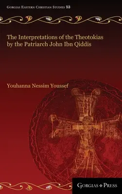 Las interpretaciones de las teotokias por el patriarca Juan ibn Qiddis - The Interpretations of the Theotokias by the Patriarch John ibn Qiddis