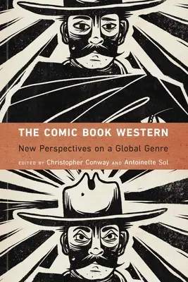El cómic del Oeste: Nuevas perspectivas sobre un género global - The Comic Book Western: New Perspectives on a Global Genre