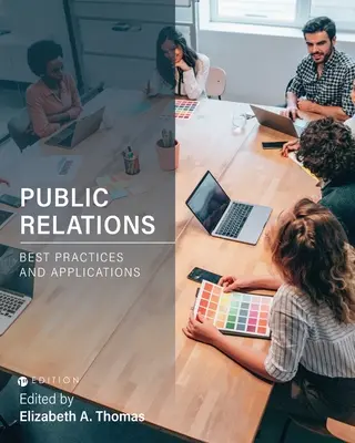 Relaciones públicas: Mejores prácticas y aplicaciones - Public Relations: Best Practices and Applications