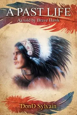 Una vida pasada: Contada por Brave Hawk - A Past Life: As Told by Brave Hawk