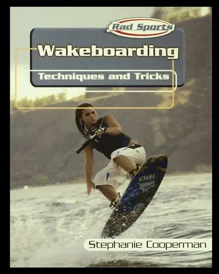 Wakeboarding: Técnicas y trucos - Wakeboarding: Techniques and Tricks