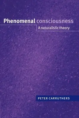 La conciencia fenoménica: Una teoría naturalista - Phenomenal Consciousness: A Naturalistic Theory