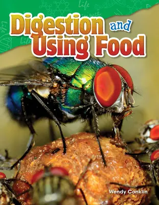 Digestión y uso de los alimentos - Digestion and Using Food