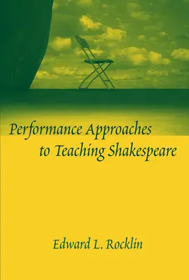 Enfoques escénicos de la enseñanza de Shakespeare - Performance Approaches to Teaching Shakespeare