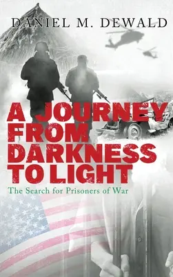 Un viaje de la oscuridad a la luz: La búsqueda de prisioneros de guerra - A Journey From Darkness To Light: The Search for Prisoners of War