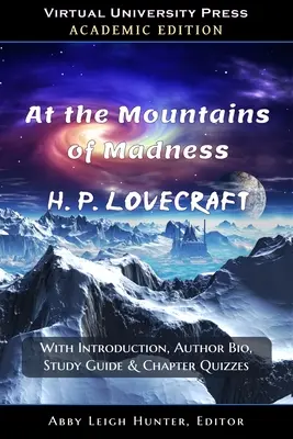 En las montañas de la locura (edición académica): Con Introducción, Biografía del Autor, Guía de Estudio y Cuestionarios por Capítulos - At the Mountains of Madness (Academic Edition): With Introduction, Author Bio, Study Guide & Chapter Quizzes